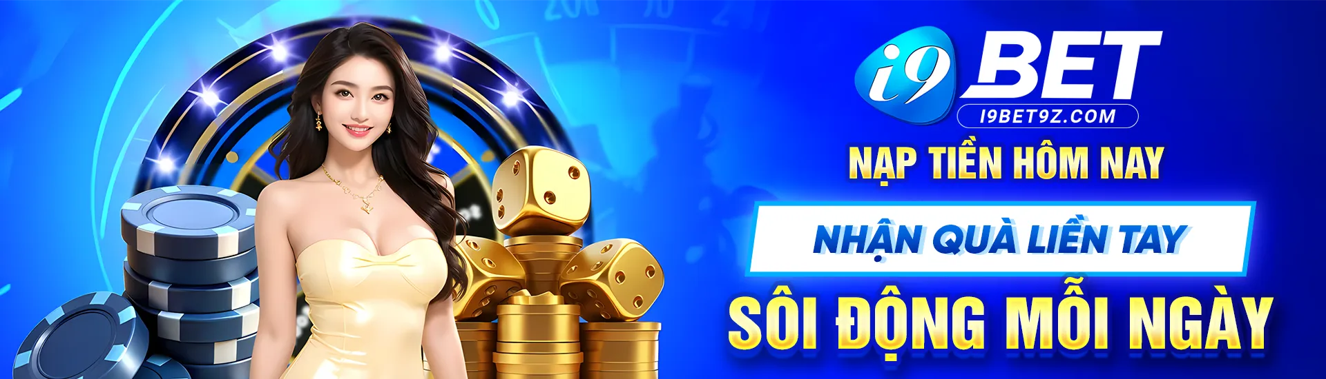 i9bet nạp rút nhanh chóng