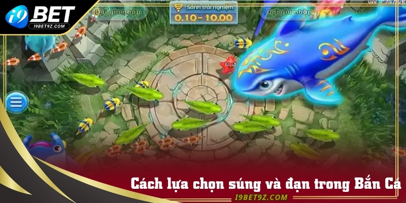 Cách lựa chọn súng và đạn khi chơi tựa game