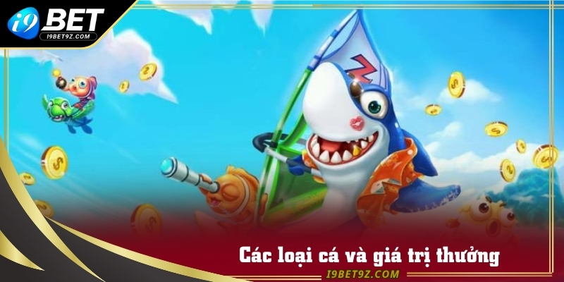 Các loại cá và giá trị thưởng trong bắn cá xèng 3