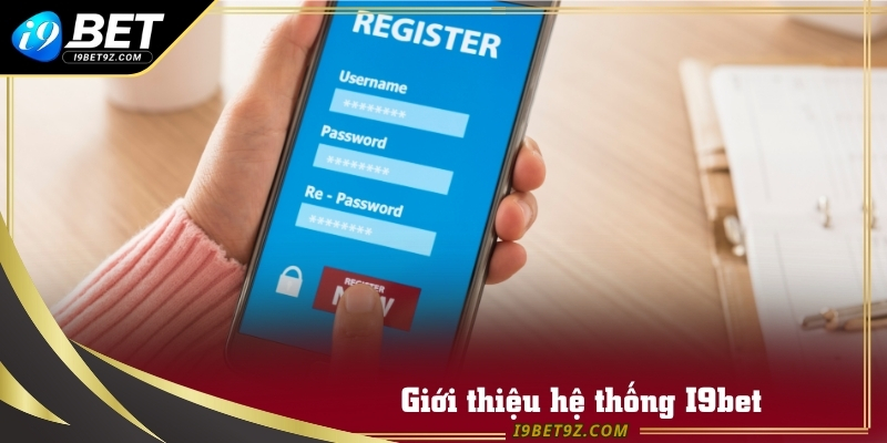 I9BET - Sân chơi giải trí uy tín hàng đầu Việt Nam