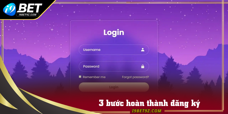 3 bước hoàn thành đăng ký tài khoản I9BET nhanh chóng
