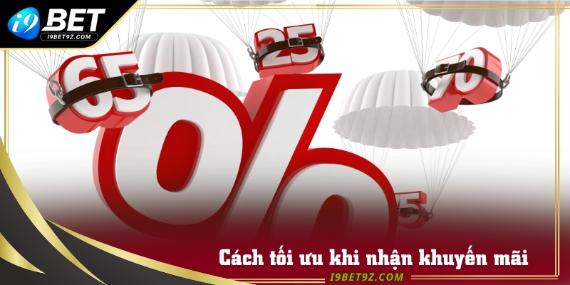 Hướng dẫn cách tối ưu các mã khuyến mãi I9BET
