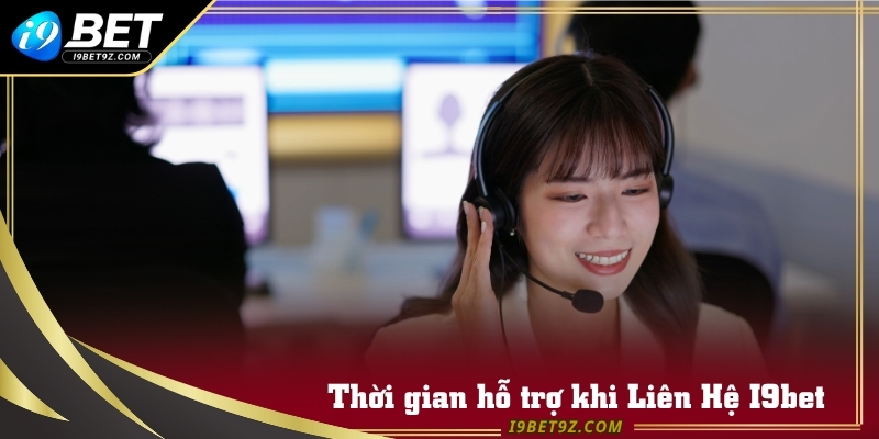 Các kênh trao đổi và CSKH I9bet được sử dụng nhiều nhất