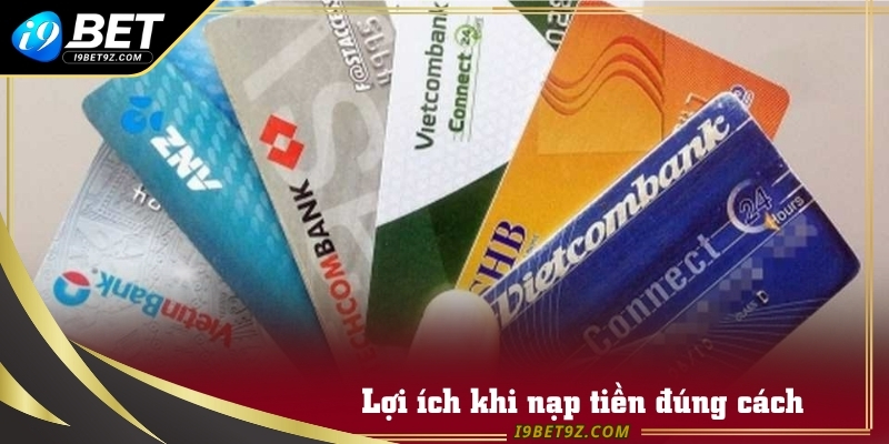 Các ưu điểm vượt trội khi nạp tiền vào tài khoản I9BET