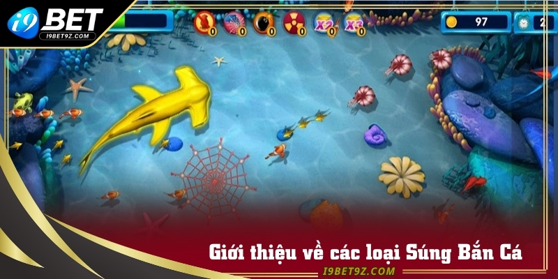 Giới thiệu về các loại Súng Bắn Cá trong game